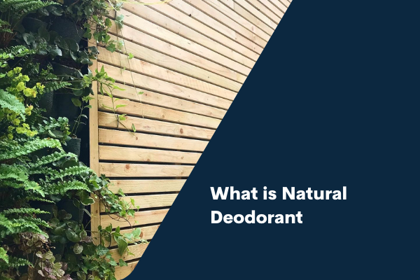 What is a Natural Deodorant?
